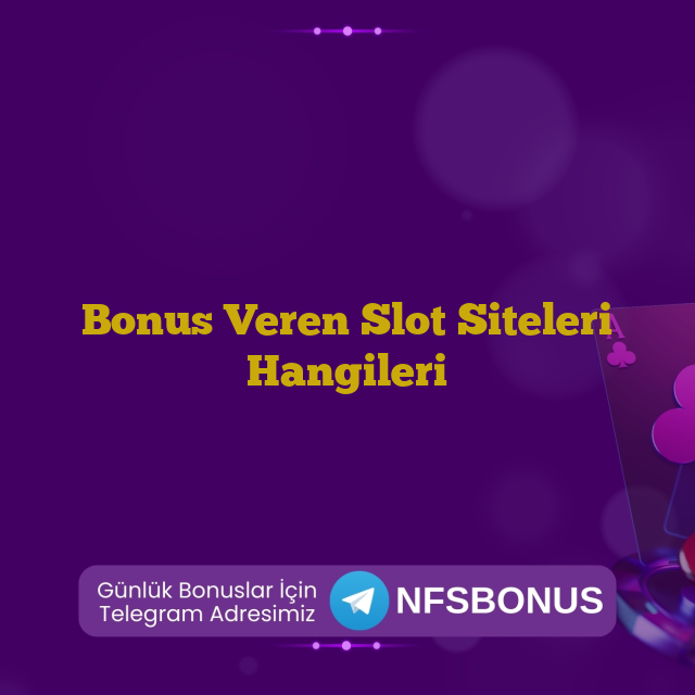 Bonus Veren Slot Siteleri Hangileri