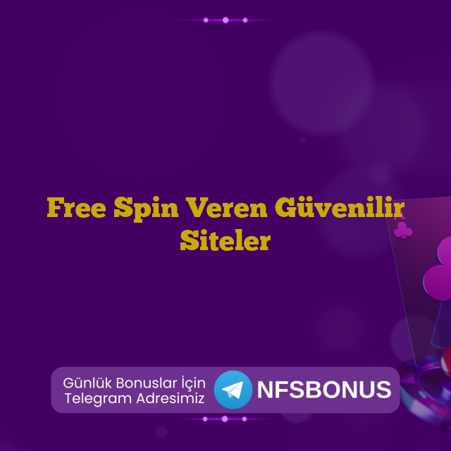 Free Spin Veren Güvenilir Siteler